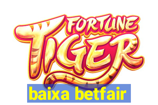 baixa betfair